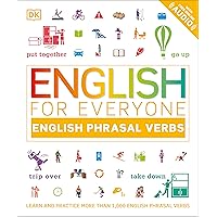 English for Everyone: Phrasal Verbs: An ESL Book of Over 1,000 English Phrasal Verbs in Use English for Everyone: Phrasal Verbs: An ESL Book of Over 1,000 English Phrasal Verbs in Use Flexibound Kindle