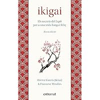 Ikigai: Els secrets de Japó per a una vida llarga i feliç (Entramat creixement i salut) Ikigai: Els secrets de Japó per a una vida llarga i feliç (Entramat creixement i salut) Paperback Kindle Edition