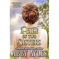 A Tale of two Sisters: Historical Regency Romance (Tales of Magnificent Ladies Book 8) A Tale of two Sisters: Historical Regency Romance (Tales of Magnificent Ladies Book 8) Kindle Hardcover Paperback