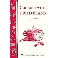 Cooking with Dried Beans: Storey Country Wisdom Bulletin A-77 Cooking with Dried Beans: Storey Country Wisdom Bulletin A-77 Paperback Kindle