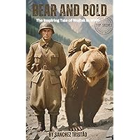 Bear and Bold: The Inspiring Tale of Wojtek in WWII Bear and Bold: The Inspiring Tale of Wojtek in WWII Kindle Paperback