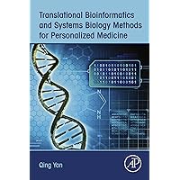 Translational Bioinformatics and Systems Biology Methods for Personalized Medicine Translational Bioinformatics and Systems Biology Methods for Personalized Medicine Kindle Paperback