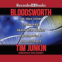 Bloodsworth: The True Story of the First Death Row Inmate Exonerated by DNA Evidence Bloodsworth: The True Story of the First Death Row Inmate Exonerated by DNA Evidence Audible Audiobook Paperback Kindle Hardcover