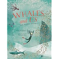 Whales and Us: Our Shared Journey Whales and Us: Our Shared Journey Kindle Hardcover