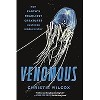 Venomous: How Earth's Deadliest Creatures Mastered Biochemistry Venomous: How Earth's Deadliest Creatures Mastered Biochemistry Paperback Audible Audiobook Kindle Hardcover