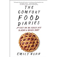 The Comfort Food Diaries: My Quest for the Perfect Dish to Mend a Broken Heart The Comfort Food Diaries: My Quest for the Perfect Dish to Mend a Broken Heart Paperback Audible Audiobook Kindle Hardcover