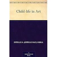 Child-life in Art Child-life in Art Kindle Hardcover Paperback MP3 CD Library Binding