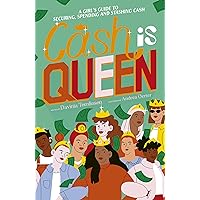 Cash is Queen: A Girl's Guide to Securing, Spending and Stashing Cash Cash is Queen: A Girl's Guide to Securing, Spending and Stashing Cash Paperback Kindle