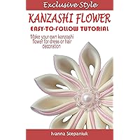 Kanzashi Tutorial - How to Make a Kanzashi Fabric Flower Kanzashi Tutorial - How to Make a Kanzashi Fabric Flower Kindle