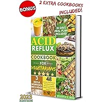 Acid Reflux Diet Cookbook For Vegetarians: The Complete Plant-Based Guide with 48 Delicious and Healthy Heartburn Relief Recipes to Rapidly Reduce GERD ... (30 Minutes Acid Reflux Diet Cookbooks) Acid Reflux Diet Cookbook For Vegetarians: The Complete Plant-Based Guide with 48 Delicious and Healthy Heartburn Relief Recipes to Rapidly Reduce GERD ... (30 Minutes Acid Reflux Diet Cookbooks) Kindle Paperback