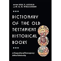 Dictionary of the Old Testament: Historical Books (The IVP Bible Dictionary Series) Dictionary of the Old Testament: Historical Books (The IVP Bible Dictionary Series) Hardcover Kindle