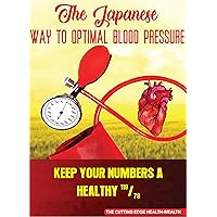 The Japanese Way To Optimal Blood Pressure The Japanese Way To Optimal Blood Pressure Kindle