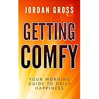 Getting COMFY: Your Morning Guide to Daily Happiness