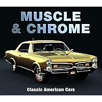 Muscle & Chrome: Classic American Cars Muscle & Chrome: Classic American Cars Hardcover