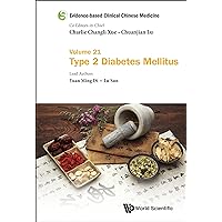 Evidence-based Clinical Chinese Medicine: Volume 21: Type 2 Diabetes Mellitus Evidence-based Clinical Chinese Medicine: Volume 21: Type 2 Diabetes Mellitus Kindle Hardcover