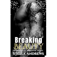 Breaking Beauty: Une Romance de la Seconde Chance (French Edition) Breaking Beauty: Une Romance de la Seconde Chance (French Edition) Kindle Paperback