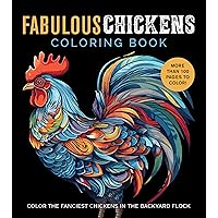 Fabulous Chickens Coloring Book: Color the Fanciest Chickens in the Backyard Flock – More Than 100 Pages to Color! (Chartwell Coloring Books)