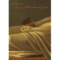 A LIFE IS: A JAR OF STRAWBERRY JAM A LIFE IS: A JAR OF STRAWBERRY JAM Kindle