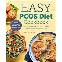 Easy PCOS Diet Cookbook: Fuss-Free Recipes for Busy People on the Insulin Resistance Diet Easy PCOS Diet Cookbook: Fuss-Free Recipes for Busy People on the Insulin Resistance Diet Paperback Kindle Spiral-bound