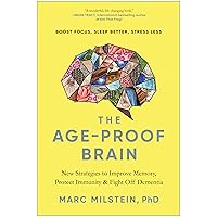 The Age-Proof Brain: New Strategies to Improve Memory, Protect Immunity, and Fight Off Dementia The Age-Proof Brain: New Strategies to Improve Memory, Protect Immunity, and Fight Off Dementia Hardcover Kindle Audible Audiobook Audio CD