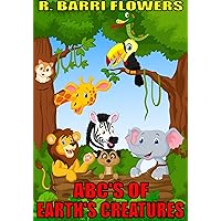 ABC’S of Earth’s Creatures (A Children’s Picture Book)
