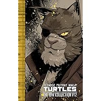 Teenage Mutant Ninja Turtles: The IDW Collection Volume 12 (TMNT IDW Collection) Teenage Mutant Ninja Turtles: The IDW Collection Volume 12 (TMNT IDW Collection) Hardcover Kindle