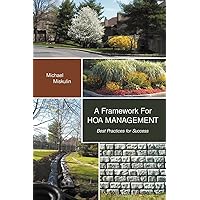 A Framework for Hoa Management: Best Practices for Success A Framework for Hoa Management: Best Practices for Success Paperback Kindle Hardcover