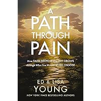 A Path through Pain: How Faith Deepens and Joy Grows through What You Would Never Choose A Path through Pain: How Faith Deepens and Joy Grows through What You Would Never Choose Hardcover Audible Audiobook Kindle