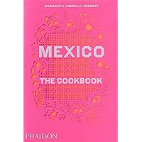 Mexico: The Cookbook Mexico: The Cookbook Hardcover