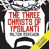 The Three Christs of Ypsilanti: A Psychological Study The Three Christs of Ypsilanti: A Psychological Study Audible Audiobook Kindle Paperback Hardcover