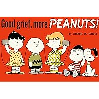 Good Grief, More Peanuts Good Grief, More Peanuts Paperback Hardcover