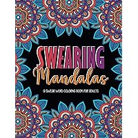 Swearing Mandalas: A Swear word coloring book for adults (Swearing Coloring Book)
