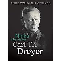 Ninka interviewer Carl Th. Dreyer (Danish Edition) Ninka interviewer Carl Th. Dreyer (Danish Edition) Kindle