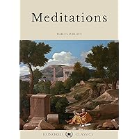 Meditations (Annotated, Updated & Unabridged) (Stoic collections Book 1) Meditations (Annotated, Updated & Unabridged) (Stoic collections Book 1) Kindle Paperback