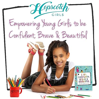 Hopscotch Girls I Am Confident Brave & Beautiful, Inspirational Coloring Books for Kids Ages 4-8 & Up - Kids Coloring Book for Girls 8-12, Empowering Girls Books to Boost Confidence. Kids Color Book