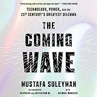 The Coming Wave: Technology, Power, and the Twenty-First Century's Greatest Dilemma The Coming Wave: Technology, Power, and the Twenty-First Century's Greatest Dilemma Audible Audiobook Hardcover Kindle Paperback