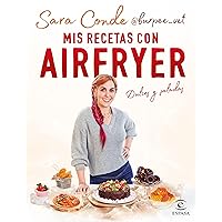 Mis recetas con airfryer: Dulces y saladas (GASTRONOMIA) (Spanish Edition) Mis recetas con airfryer: Dulces y saladas (GASTRONOMIA) (Spanish Edition) Kindle Paperback
