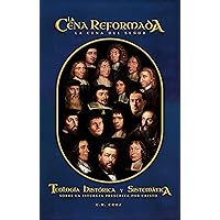 La Cena Reformada: La Cena del Señor: Teología Histórica y Sistemática sobre la liturgia prescrita por Cristo (Conoceréis la verdad nº 1) (Spanish Edition) La Cena Reformada: La Cena del Señor: Teología Histórica y Sistemática sobre la liturgia prescrita por Cristo (Conoceréis la verdad nº 1) (Spanish Edition) Kindle Paperback Hardcover