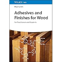 Adhesives and Finishes for Wood: For Practitioners and Students