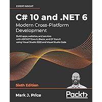 C# 10 and .NET 6 – Modern Cross-Platform Development: Build apps, websites, and services with ASP.NET Core 6, Blazor, and EF Core 6 using Visual Studio 2022 and Visual Studio Code C# 10 and .NET 6 – Modern Cross-Platform Development: Build apps, websites, and services with ASP.NET Core 6, Blazor, and EF Core 6 using Visual Studio 2022 and Visual Studio Code Kindle Paperback
