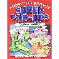 How to Make Super Pop-Ups (Dover Origami Papercraft) How to Make Super Pop-Ups (Dover Origami Papercraft) Paperback Kindle Hardcover