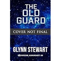 The Old Guard (House Adamant Book 2) The Old Guard (House Adamant Book 2) Kindle