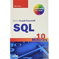 SQL in 10 Minutes, Sams Teach Yourself SQL in 10 Minutes, Sams Teach Yourself Paperback Kindle