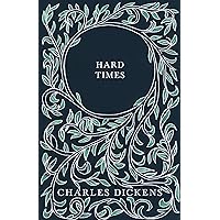 Hard Times: With Appreciations and Criticisms By G. K. Chesterton