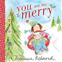 You Are My Merry: A Sweet Winter Book For Kids (Christmas Books For Children) You Are My Merry: A Sweet Winter Book For Kids (Christmas Books For Children) Board book Hardcover Paperback
