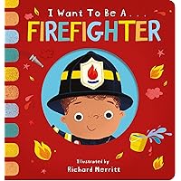 I Want to be a Firefighter I Want to be a Firefighter Board book