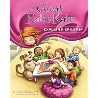 The Great Katie Kate Explains Epilepsy The Great Katie Kate Explains Epilepsy Hardcover Kindle