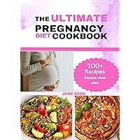 THE ULTIMATE PREGNANCY DIET COOKBOOK: Enjoy the Journey with Nutrient-Rich Recipes and Wellness Advice for a Joyful, Healthy Pregnancy. THE ULTIMATE PREGNANCY DIET COOKBOOK: Enjoy the Journey with Nutrient-Rich Recipes and Wellness Advice for a Joyful, Healthy Pregnancy. Kindle Paperback