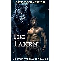 The Taken: A Shifter Fated Mates Action Adventure Romance