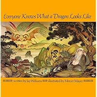 Everyone Knows What a Dragon Looks Like (Aladdin Books) Everyone Knows What a Dragon Looks Like (Aladdin Books) Paperback Hardcover